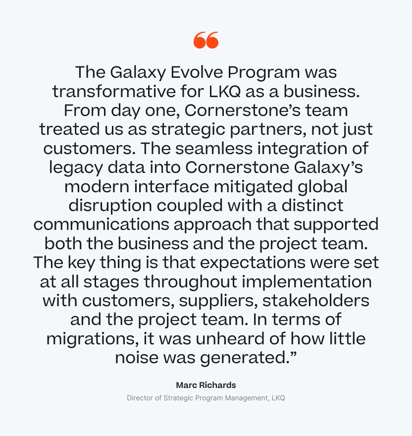 A quote from Marc Richards which explains how LKQ experienced Cornerstone's partnership and seamless integration.